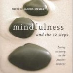 Mindfulness And The Twelve Steps