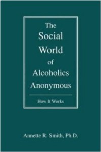 The Social World of Alcoholics Anonymous 250